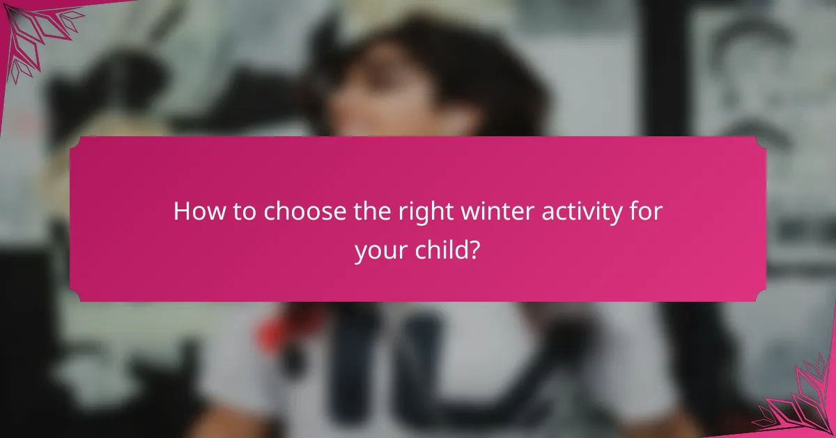 How to choose the right winter activity for your child?