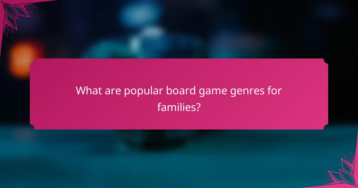 What are popular board game genres for families?