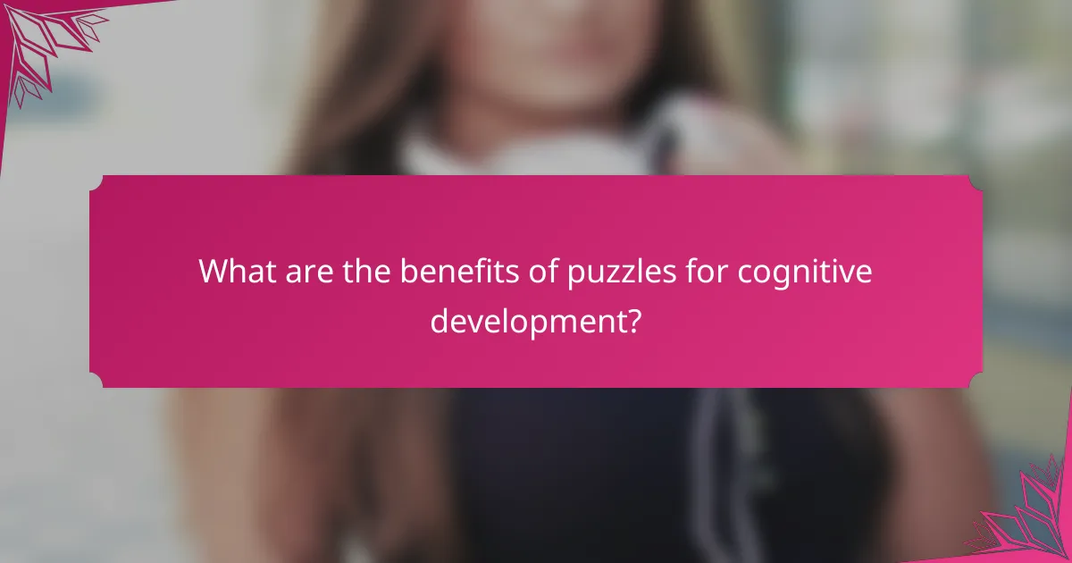What are the benefits of puzzles for cognitive development?